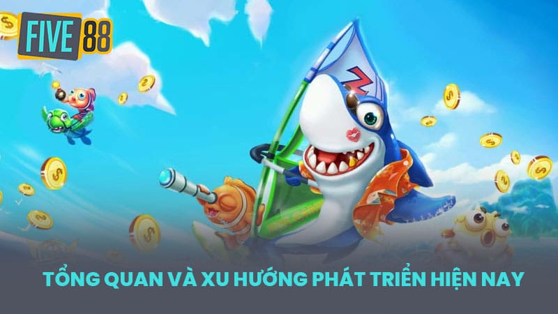 Tổng Quan và Xu Hướng Phát Triển Hiện Nay