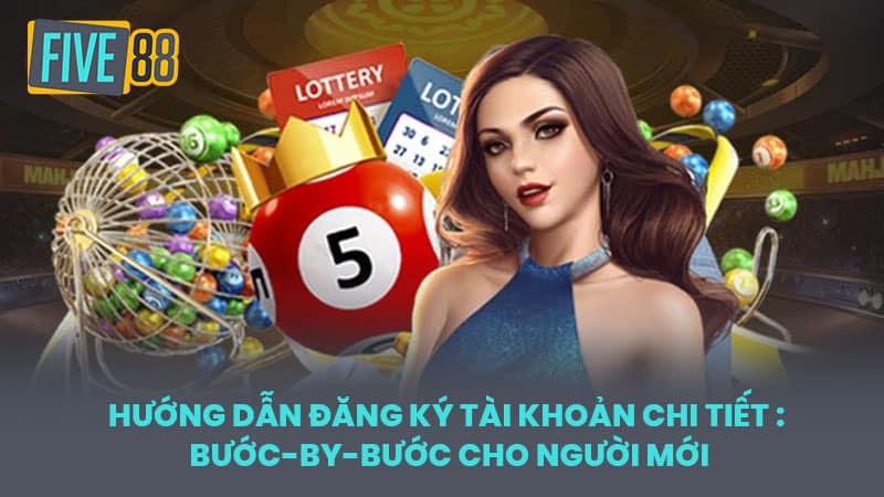 Hướng Dẫn đăng ký tài khoản chi tiết : Bước-by-bước cho người mới