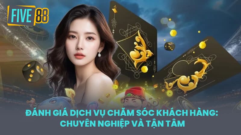 Đánh giá dịch Vụ Chăm Sóc Khách Hàng: chuyên nghiệp và tận tâm