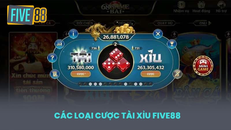 Các loại cược tài xỉu FIVE88