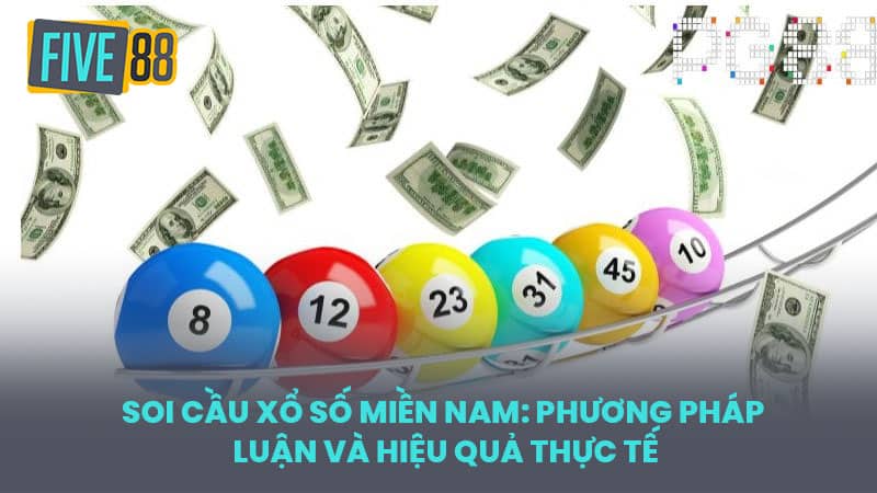 Soi cầu xổ số miền Nam: Phương pháp luận và hiệu quả thực tế