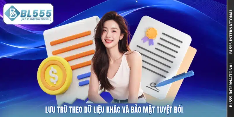 Lưu trữ theo dữ liệu khác và bảo mật tuyệt đối