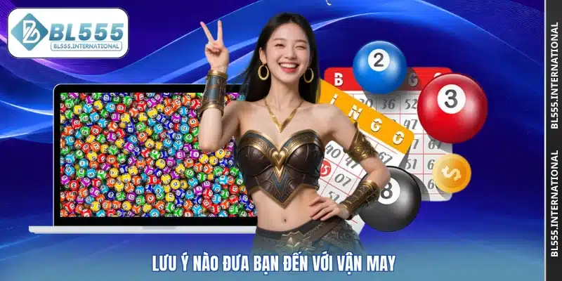 Lưu ý nào đưa bạn đến với vận may