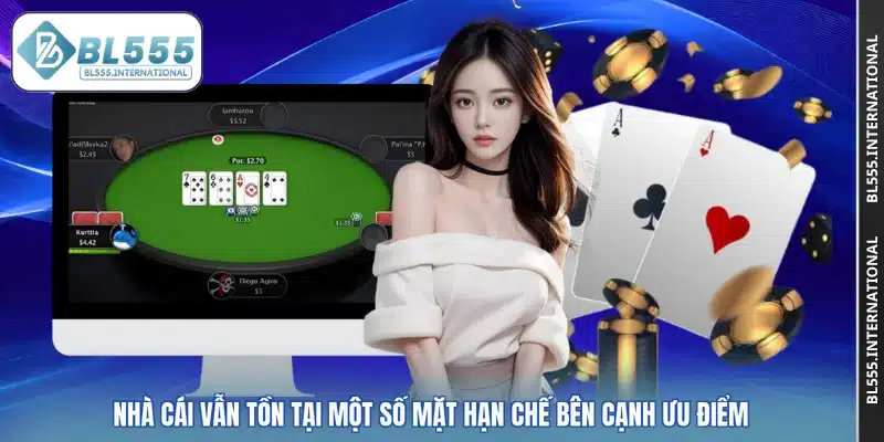 Nhà cái vẫn tồn tại một số mặt hạn chế bên cạnh ưu điểm