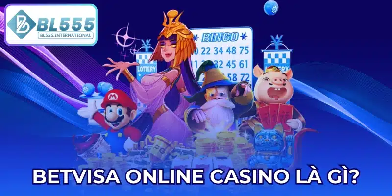 Betvisa Online Casino Là Gì?