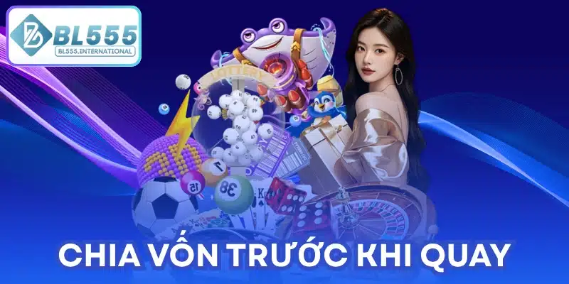 Chia vốn trước khi quay