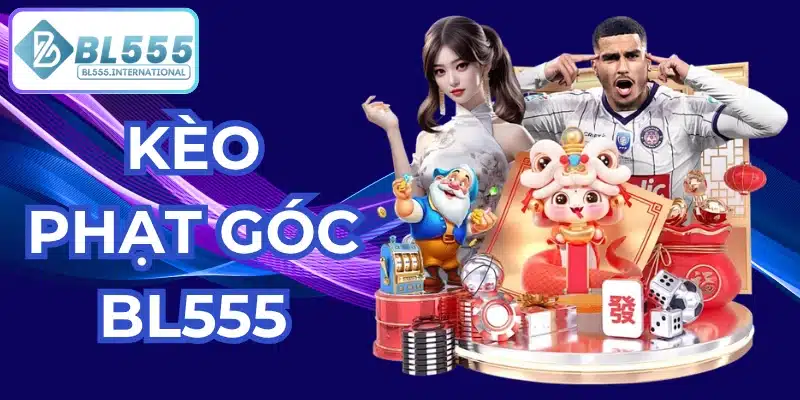 kèo phạt góc bl555