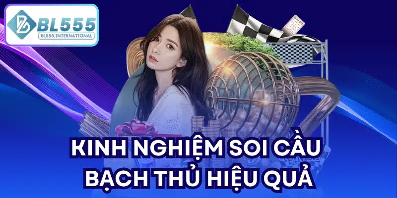 Kinh Nghiệm Soi Cầu Bạch Thủ Hiệu Quả