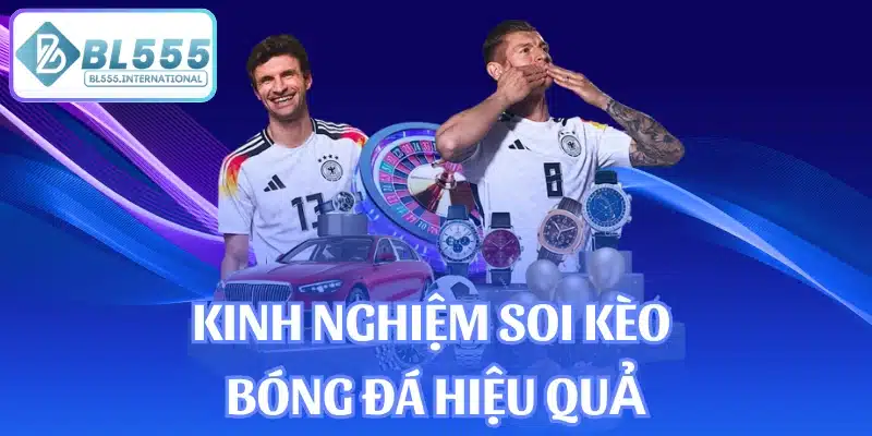 Kinh nghiệm soi kèo bóng đá hiệu quả