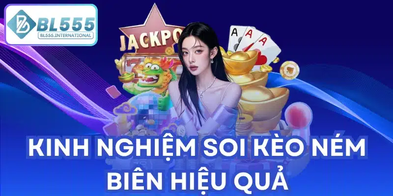 Kinh Nghiệm Soi Kèo Ném Biên Hiệu Quả