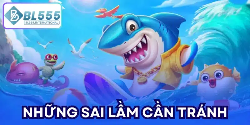 Những sai lầm cần tránh