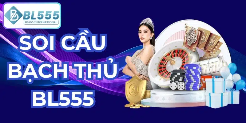 soi cầu bạch thủ bl555