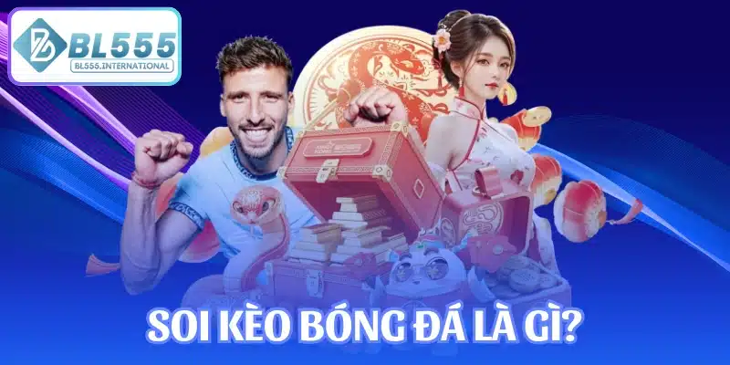 Soi kèo bóng đá là gì?