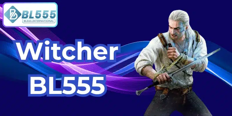 witcher bl555