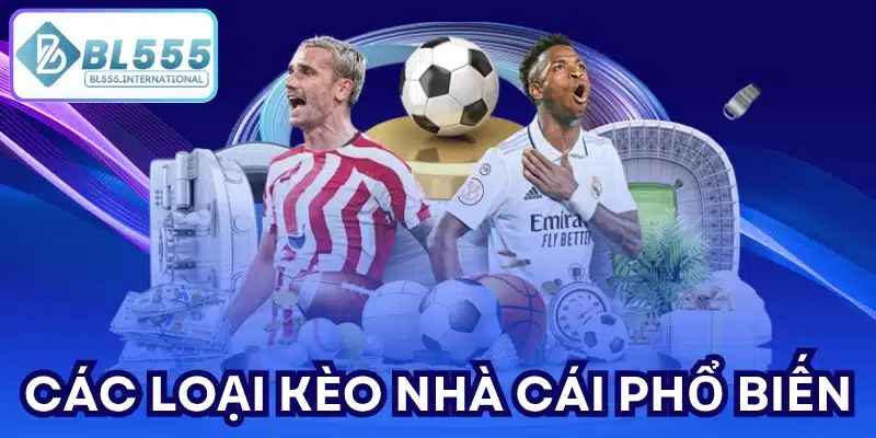 Các loại kèo nhà cái phổ biến