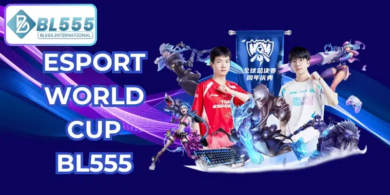 esport world cup bl555