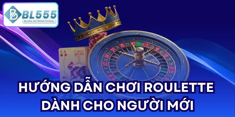 Hướng dẫn chơi Roulette dành cho người mới