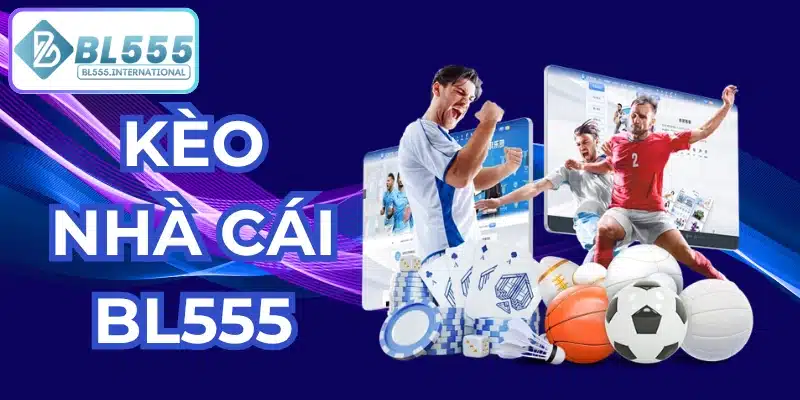 kèo nhà cái bl555