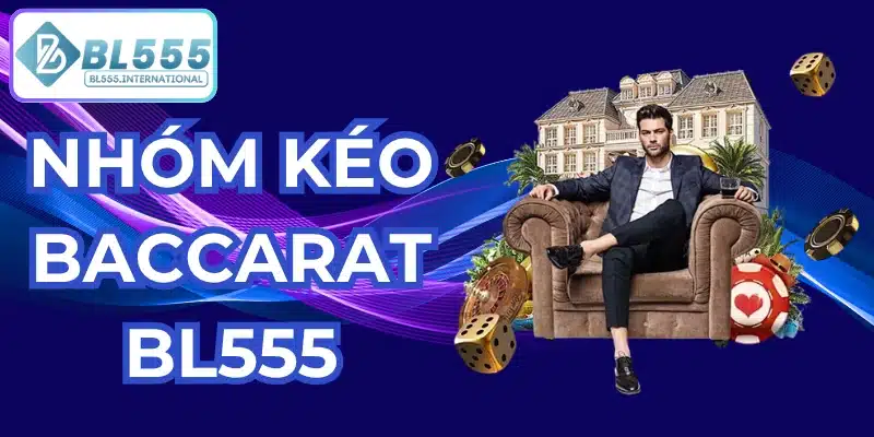 nhóm kéo baccarat bl555