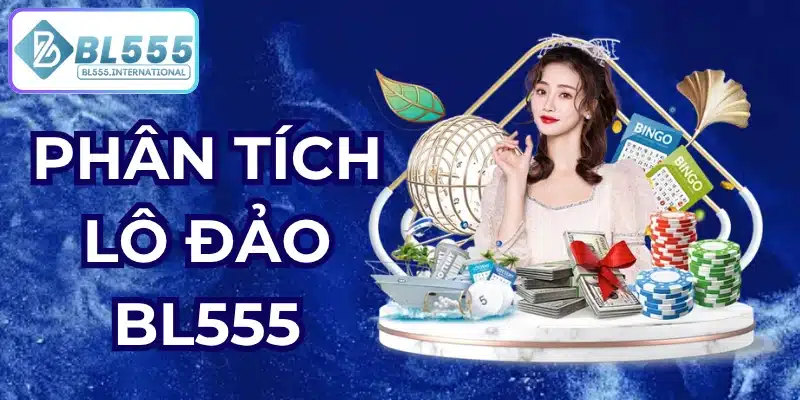phân tích lô đảo bl555