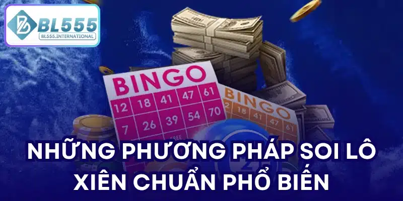 Những phương pháp soi lô xiên chuẩn phổ biến