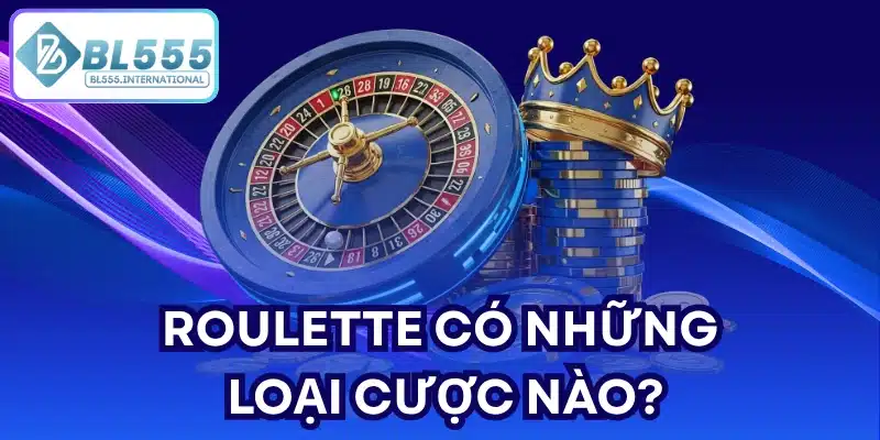 Roulette có những loại cược nào?
