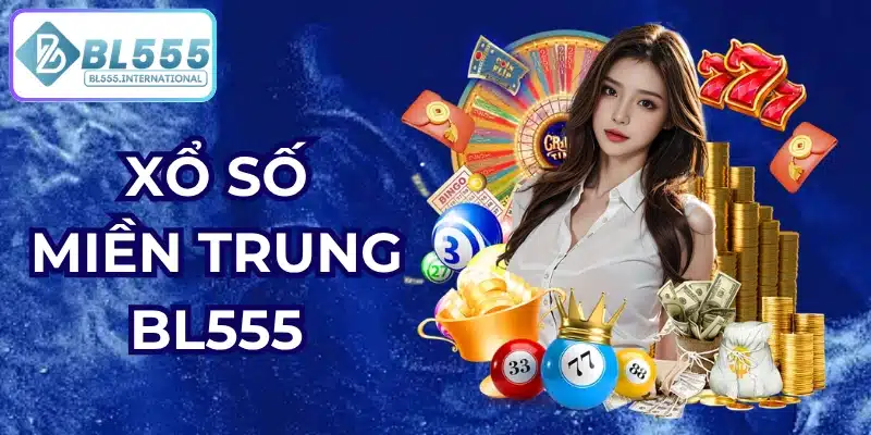 xổ số miền trung bl555