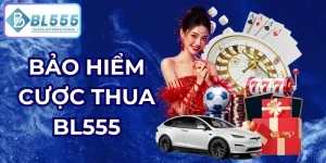 bảo hiểm cược thua bl555