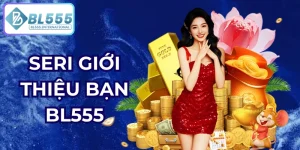 seri giới thiệu bạn bl555